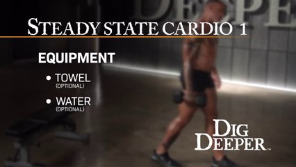 Dig Deeper / Steady state cardio 1