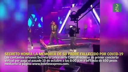 Secreto honra la memoria de su padre fallecido por COVID-19; Lírico en la casa también actuó
