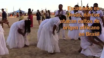Escudados en Jesús, narcos atacan cultos de origen africano en Brasil
