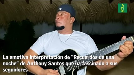 La emotiva interpretación de Anthony Santos que ha fascinado a sus seguidores