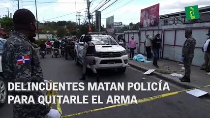 Delincuentes matan policía para quitarle el arma en el sector de Manoguayabo
