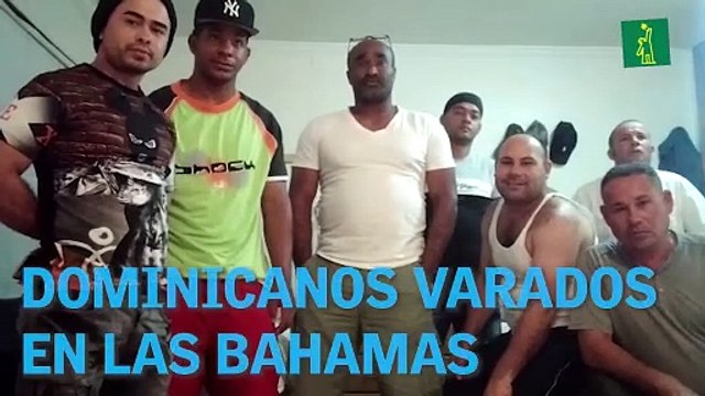 Dominicanos varados en Las Bahamas piden ser repatriados
