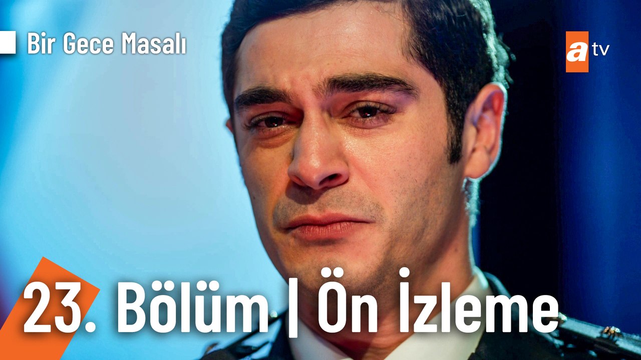 Bir Gece Masalı 23. Bölüm Ön İzleme | "Hepsi senin içindi, rahat uyu baba..."