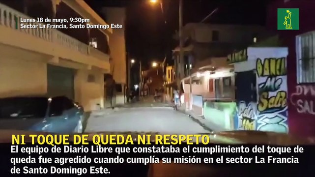 Equipo de Diario Libre es agredido mientras constataban cumplimiento del toque de queda