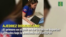 Ajedrez dominicano es el primero en el país en dar la cara en deportes virtuales bajo la pandemia del COVID-19