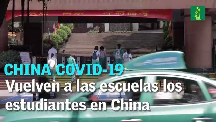 China COVID-19: Vuelven a las escuelas los estudiantes