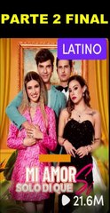 MI AMOR, SOLO DI QUE SÍ PARTE 2 FINAL SUBTITULADO EN ESPAÑOL GRATIS