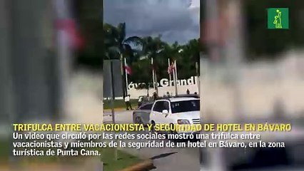 Video recoge trifulca entre vacacionistas y seguridad de hotel en Bávaro
