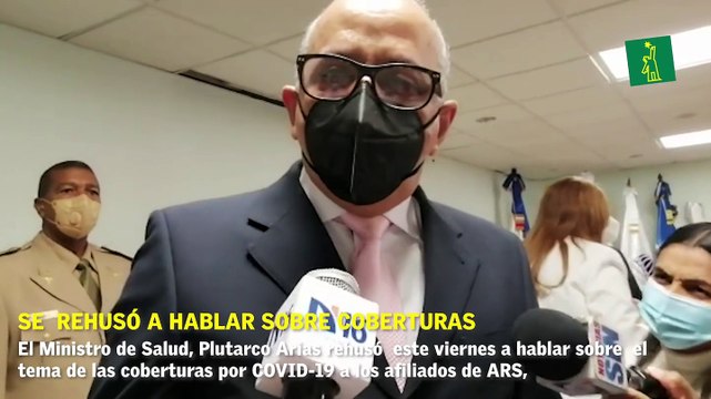 El Ministro de Salud, Plutarco Arias se rehusó este viernes a hablar sobre el tema de las coberturas por COVID-19 a los afiliados de ARS.