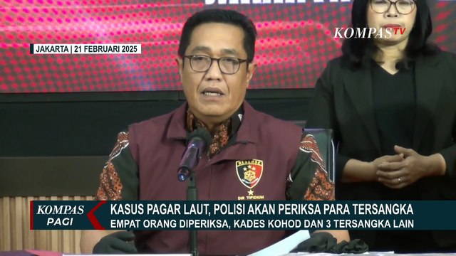 Fakta Kasus Pagar Laut Tangerang & Bekasi: Polisi Periksa 4 Tersangka-6 Pegawai ATR/BPN Disanksi