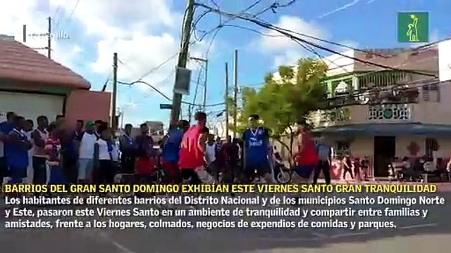 Barrios del Gran Santo Domingo exhibían este Viernes Santo gran tranquilidad