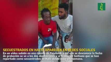 Dominicanos secuestrados en Haití aparecen en un video en redes sociales