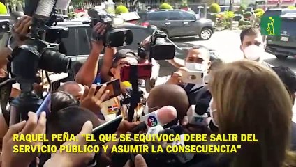 Raquel Peña: "El que se equivoca debe salir del servicio público y asumir la consecuencia"