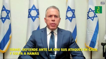 Israel defiende ante la ONU sus ataques en Gaza y culpa a Hamás