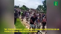 “No tenemos miedo”: cientos de personas protestan en un pueblo cubano contra el Gobierno