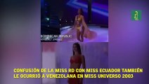 Confusión de la Miss RD con Miss Ecuador también le ocurrió a venezolana en Miss Universo 2003.