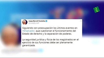 Borrell: las destituciones en El Salvador cuestionan el Estado de derecho.