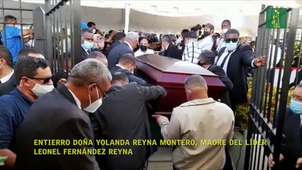 Entierro doña Yolanda Reyna Montero, madre del líder Leonel Fernández Reyna