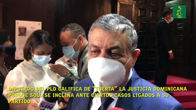 Diputado del PLD califica de “tuerta” la justicia dominicana porque solo se inclina ante ciertos casos ligados a su partido