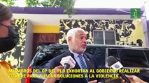 Miembros del CP del PLD exhortan al Gobierno realizar cumbre con el liderazgo político para buscar soluciones a la violencia