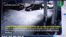 Conductor atropella agentes de la Policía Nacional en sector Los Praditos
