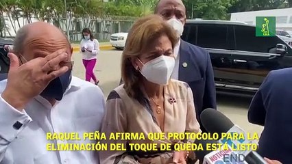 Raquel Peña afirma que protocolo para la eliminación del toque de queda está listo
