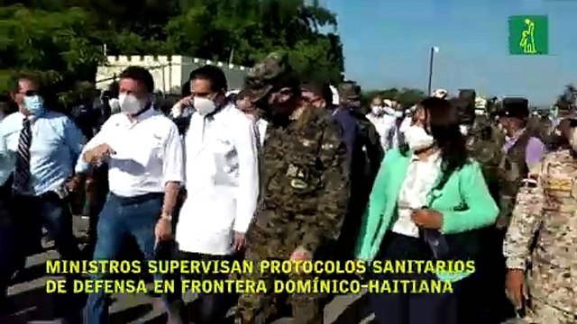 Ministros supervisan protocolos sanitarios y de defensa en frontera domínico-haitiana