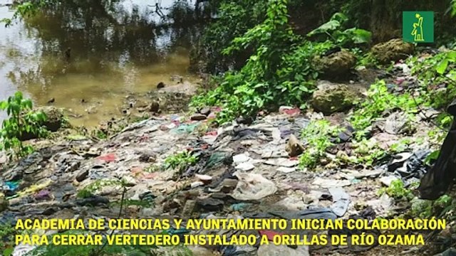 Academia de Ciencias y Ayuntamiento inician colaboración para cerrar vertedero instalado a orillas de río Ozama desde 2003