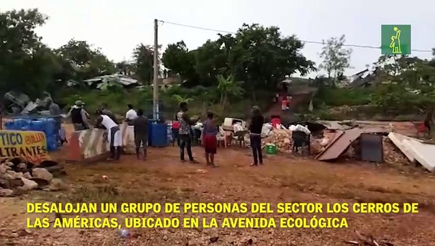 Desalojan un grupo de personas del sector Los Cerros de las Américas, ubicado en la avenida Ecológica