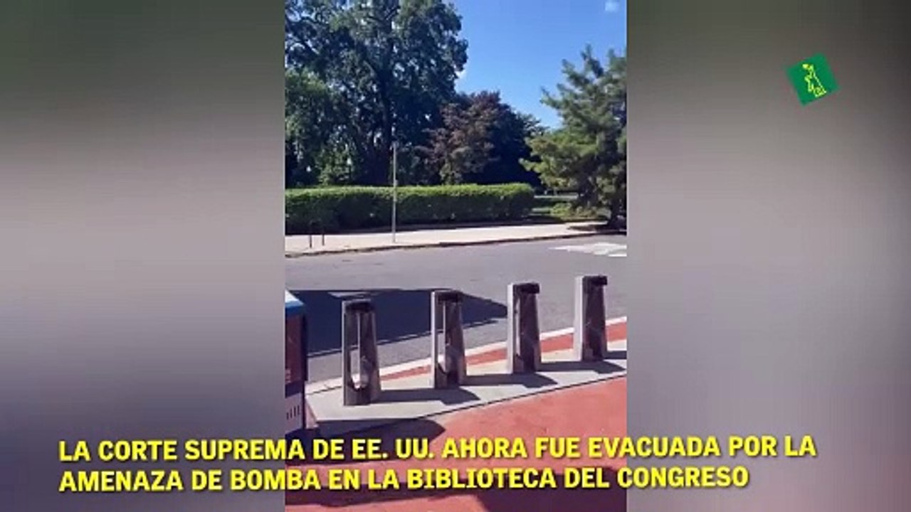 La Corte Suprema de EE. UU. Ahora fue evacuada por la  amenaza de bomba en la Biblioteca del Congreso