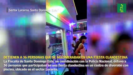 Detienen a 36 personas que se aglomeraban en una fiesta clandestina en Santo Domingo Este
