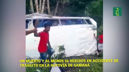Un muerto y al menos 16 heridos en accidente de tránsito en la autovía de Samaná