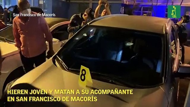 Hieren joven y matan a su acompañante en San Francisco de Macorís