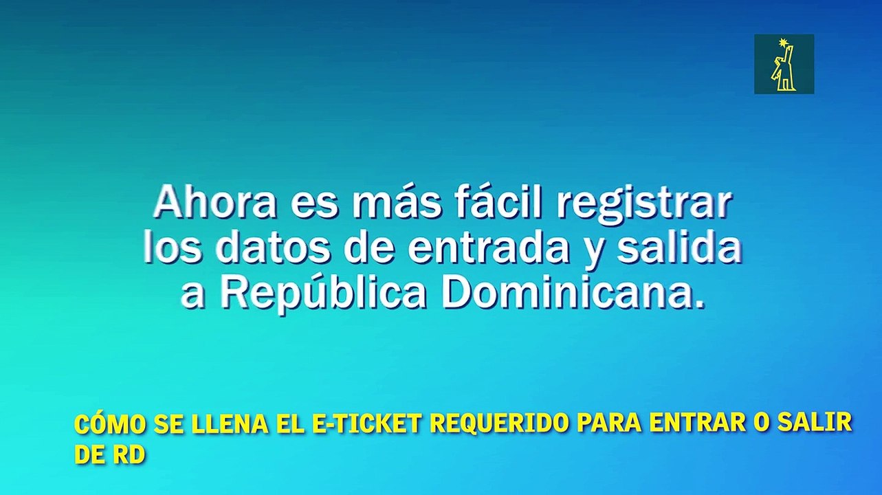 Cómo se llena el e-Ticket requerido para entrar o salir de RD