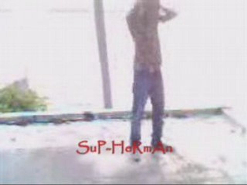 SuP-HeRmAn - New Clip - 2008