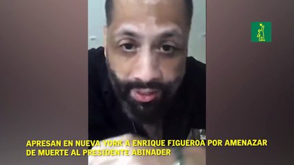 Apresan en Nueva York a Enrique Figueroa por amenazar de muerte al presidente Abinader