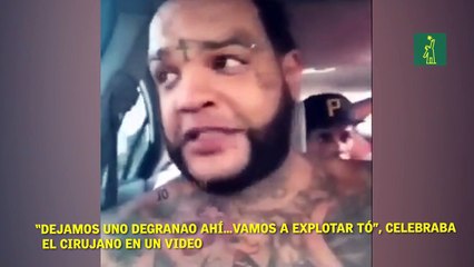 “Dejamos uno degranao ahí…vamos a explotar tó”, celebraba el Cirujano en un video