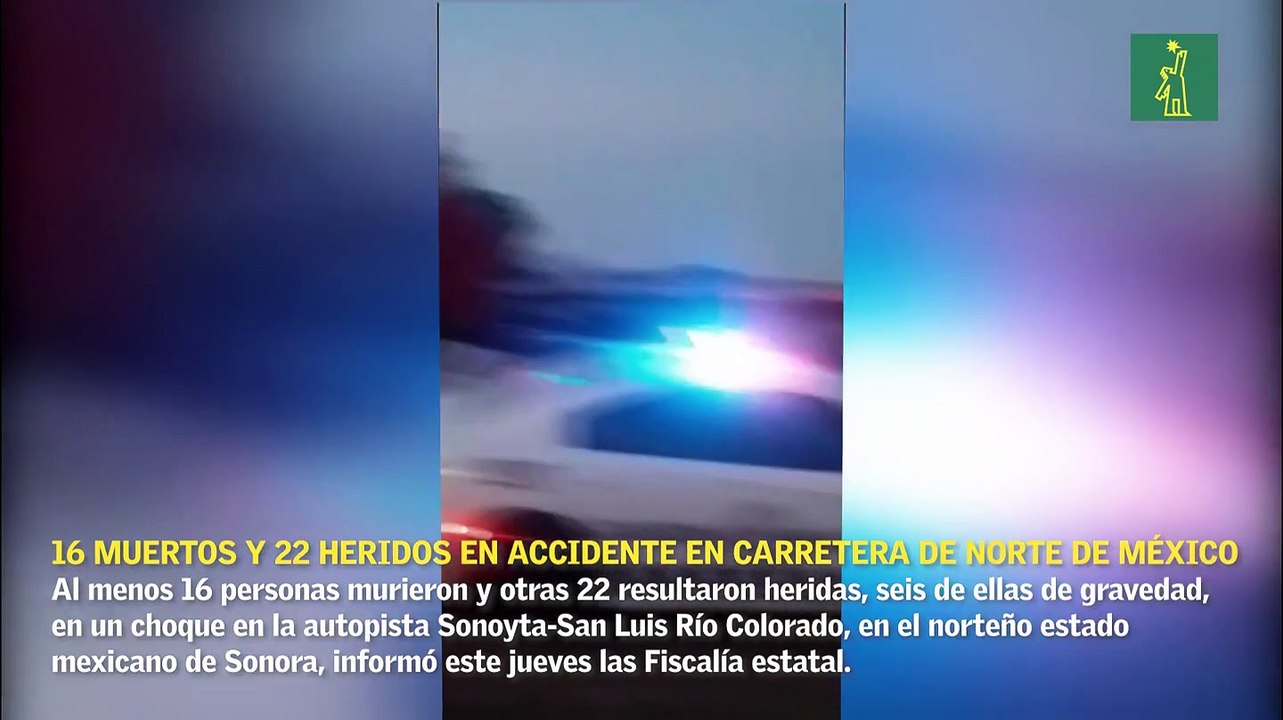 Al menos 16 muertos y 22 heridos en accidente en carretera de norte de ...