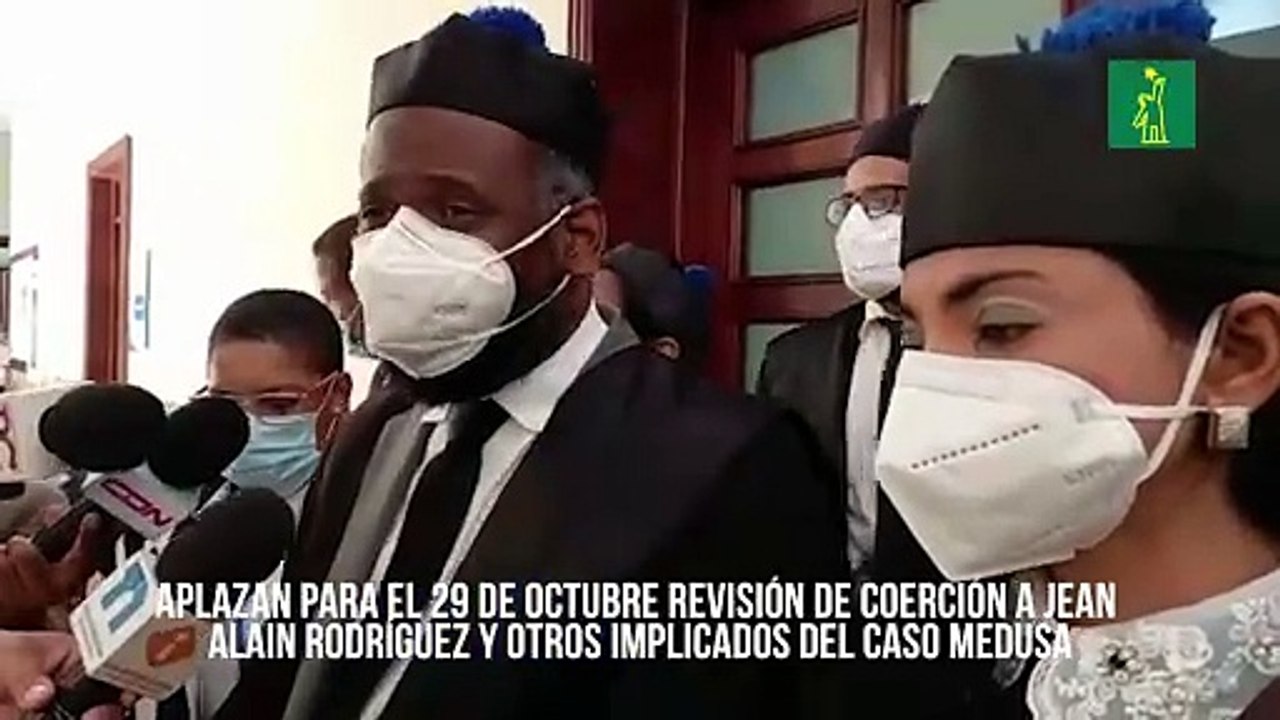 Aplazan para el 29 de octubre revisión de coerción a Jean Alain Rodríguez y otros implicados del caso Medusa