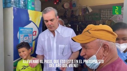 ¡Llévenme al paso, que eso está en el presupuesto del año que viene!