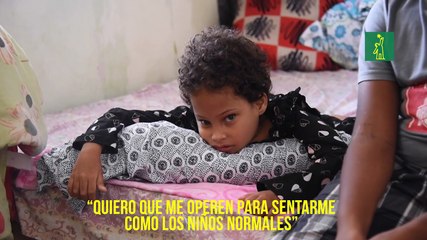 “Quiero que me operen para sentarme como los niños normales”