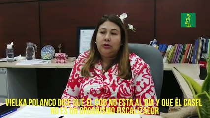 Vielka Polanco dice que el COD no está al día y que el Casfl no es un organismo fiscalizador