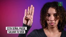 Una simple seña, podría salvar la vida de una mujer