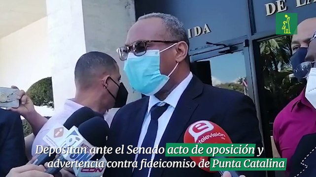 Depositan ante el Senado acto de oposición y advertencia contra fideicomiso de Punta Catalina
