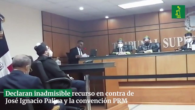 Declaran inadmisible recurso en contra de José Ignacio Paliza y la convención PRM