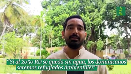 “Si al 2050 RD se queda sin agua, los dominicanos seremos refugiados ambientales”, diputado José Horacio Rodríguez