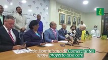 Federación Dominicana de Comerciantes apoya proyecto tasa cero