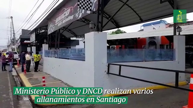 Ministerio Público y DNCD realizan varios allanamientos en Santiago