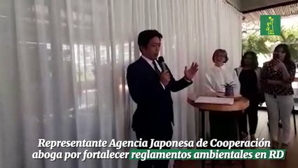 Representante Agencia Japonesa de Cooperación aboga por fortalecer reglamentos ambientales en RD