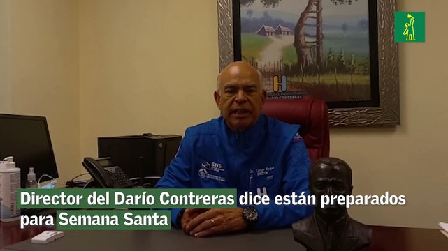 Director del Darío Contreras dice están preparados para Semana Santa